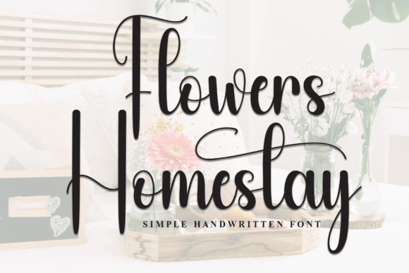 Flowers Homestay: A Handwritten Font That Elevates Digital Branding