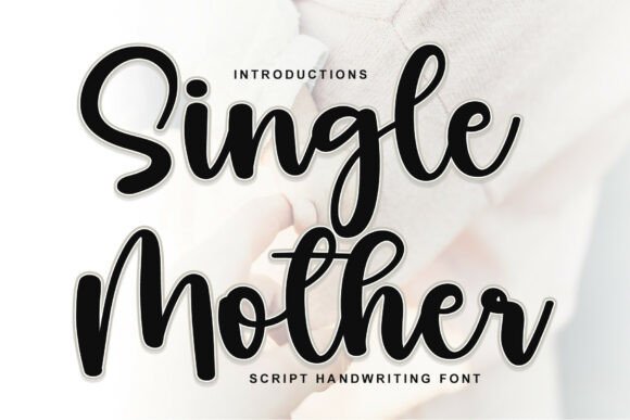 Single Mother: A Script Handwritten Font for Elegant Editorial Design
